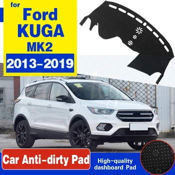 Pre Ford KUGA, 2013 2016 2017 2018 2019 Mk2 Uniknúť Anti-Slip Mat Panel Kryt Pad Slnečník Dashmat Auto Príslušenstvo